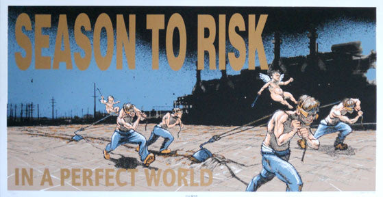 1995 Season To Risk - Silkscreen Poster by Derek Hess (95-18)
