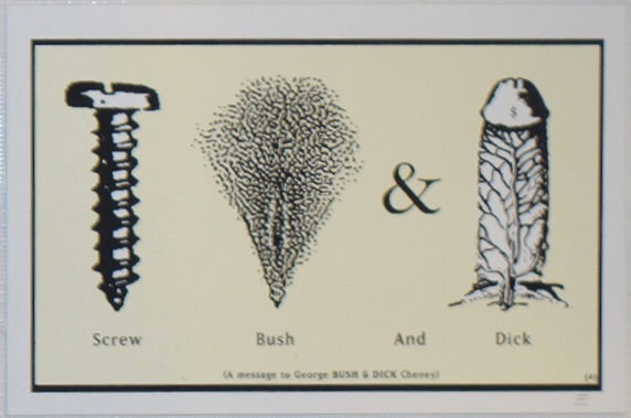 2004 Screw Bush And Dick - Silkscreen Handbill by Emek