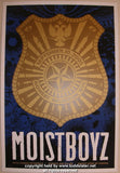2005 Moistboyz Silkscreen Concert Poster by Todd Slater