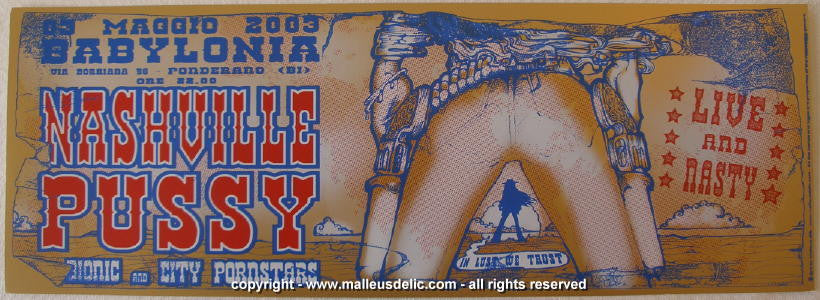 2003 Nashville Pussy - Ponderano Silkscreen Concert Poster by Malleus